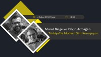 Murat Belge ve Yalçın Armağan Türkiye’de Modern Şiiri Konuşuyor