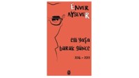 Elli Yaşa Buruk Günce / Enver Aysever