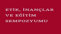 Etik, İnançlar ve Eğitim Sempozyumu – Cogito Dergisi ve Felsefeciler Derneği işbirliğiyle