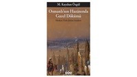 Osmanlı’nın Hazânında Gazel Dökümü – Modern Türk Şiirini Ararken