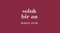 Soluk Bir An – Bahçet Çelik