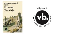 Aleksandr Puşkin’in “Erzurum Yolculuğu” notları VBKY’den çıktı…